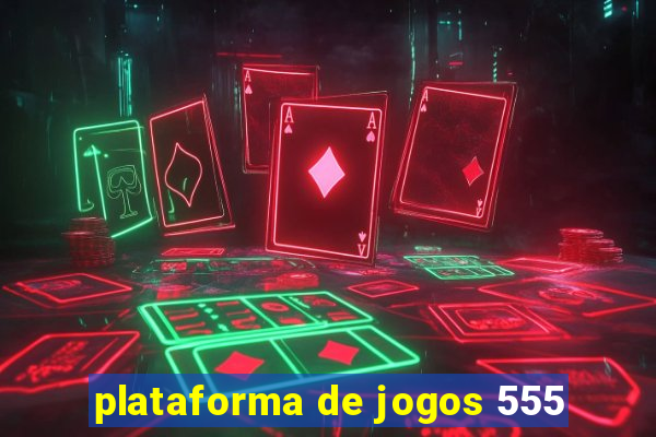 plataforma de jogos 555